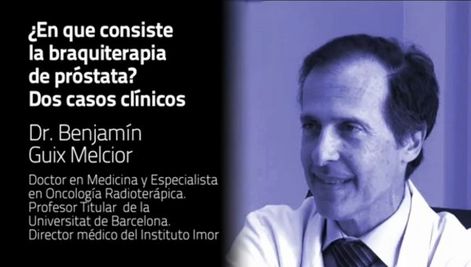 La braquiterapia, tratamiento de elecci&oacute;n en c&aacute;ncer de pr&oacute;stata